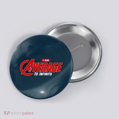 I Am Average To Infinity Button