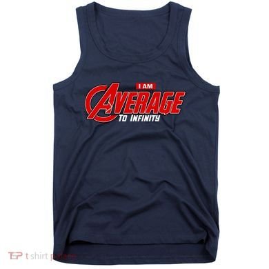 I Am Average To Infinity Tank Top