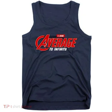 I Am Average To Infinity Tank Top