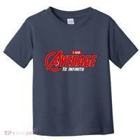 I Am Average To Infinity Toddler T-Shirt thumb 0