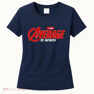 I Am Average To Infinity Women's T-Shirt
