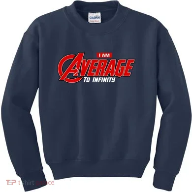 I Am Average To Infinity Kids Sweatshirt
