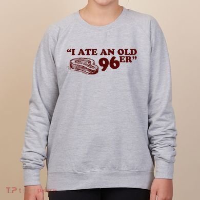 I Ate A 96er Women's Sweatshirt