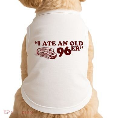 I Ate A 96er Doggie Tank