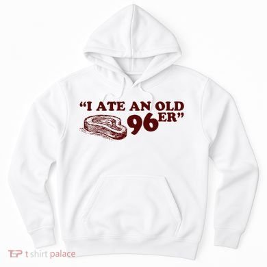 I Ate A 96er Hoodie
