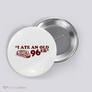 I Ate A 96er Button