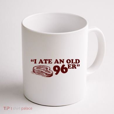 I Ate A 96er Coffee Mug back