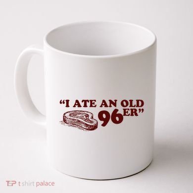 I Ate A 96er Coffee Mug