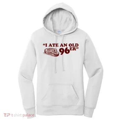 I Ate A 96er Women's Hoodie
