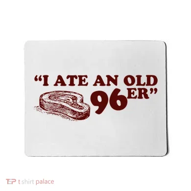 I Ate A 96er Mousepad
