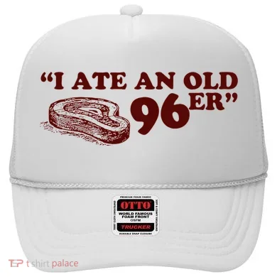 I Ate A 96er Hat