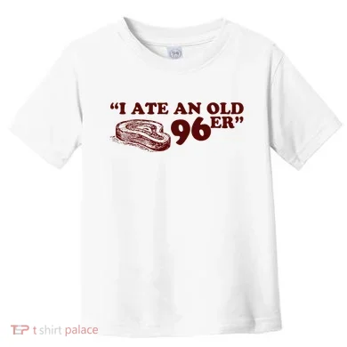 I Ate A 96er Toddler T-Shirt
