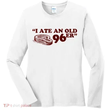 I Ate A 96er Women's Long Sleeve Shirt