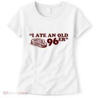 I Ate A 96er Women's T-Shirt thumb 0