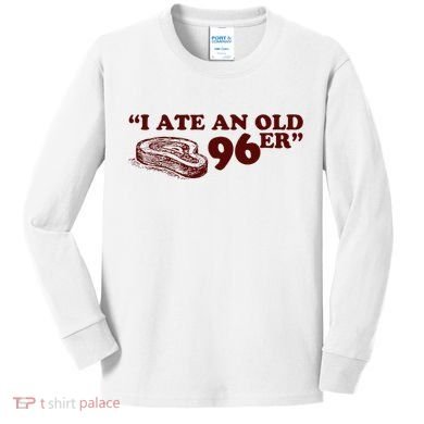 I Ate A 96er Kids Long Sleeve Shirt