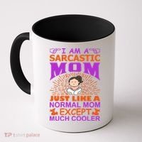 I Am A Sarcastic Mom Just Like A Normal Mom Except Much Cooler Coffee Mug thumb 0