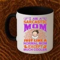 I Am A Sarcastic Mom Just Like A Normal Mom Except Much Cooler Coffee Mug thumb 2