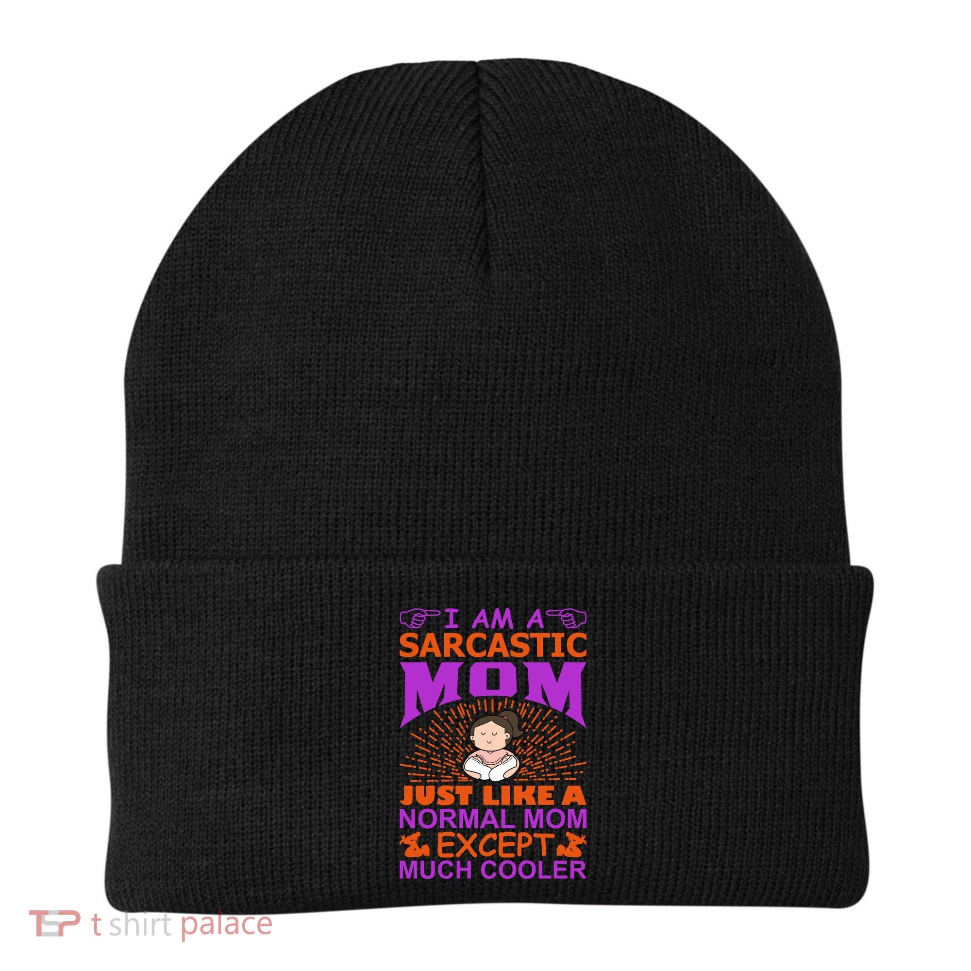 I Am A Sarcastic Mom Just Like A Normal Mom Except Much Cooler Beanie