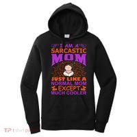 I Am A Sarcastic Mom Just Like A Normal Mom Except Much Cooler Women's Hoodie thumb 0