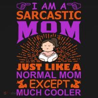 I Am A Sarcastic Mom Just Like A Normal Mom Except Much Cooler Women's Tank Top thumb 5