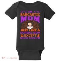 I Am A Sarcastic Mom Just Like A Normal Mom Except Much Cooler Baby Bodysuit thumb 0