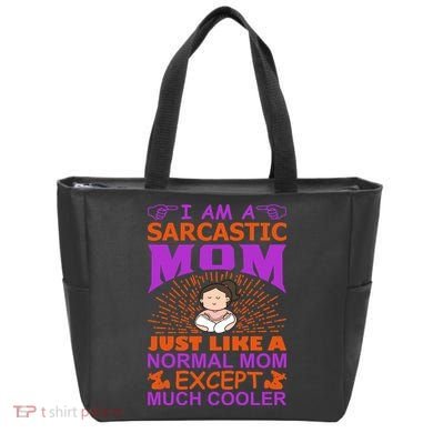 I Am A Sarcastic Mom Just Like A Normal Mom Except Much Cooler Tote Bag