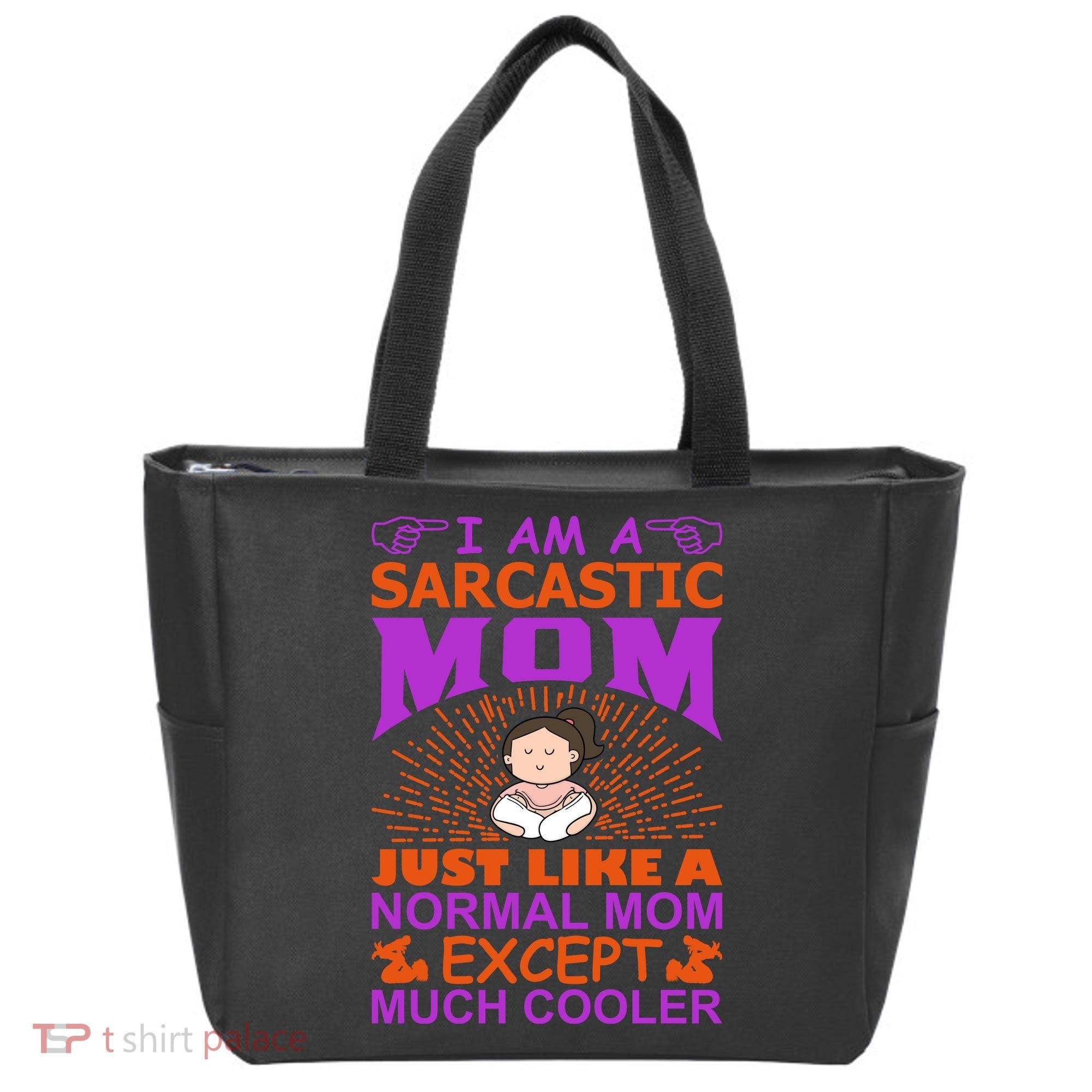 I Am A Sarcastic Mom Just Like A Normal Mom Except Much Cooler Tote Bag