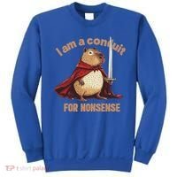 I Am A Conduit For Nonsense Sweatshirt thumb 0