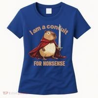 I Am A Conduit For Nonsense Women's T-Shirt thumb 0