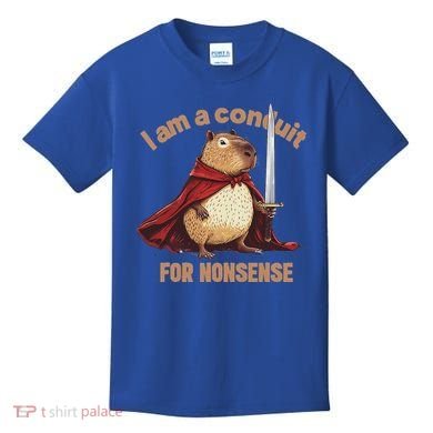I Am A Conduit For Nonsense Kids T-Shirt