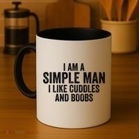 I Am A Simple Man I Like Cuddles And Boobs Funny Sarcasm Coffee Mug thumb 4