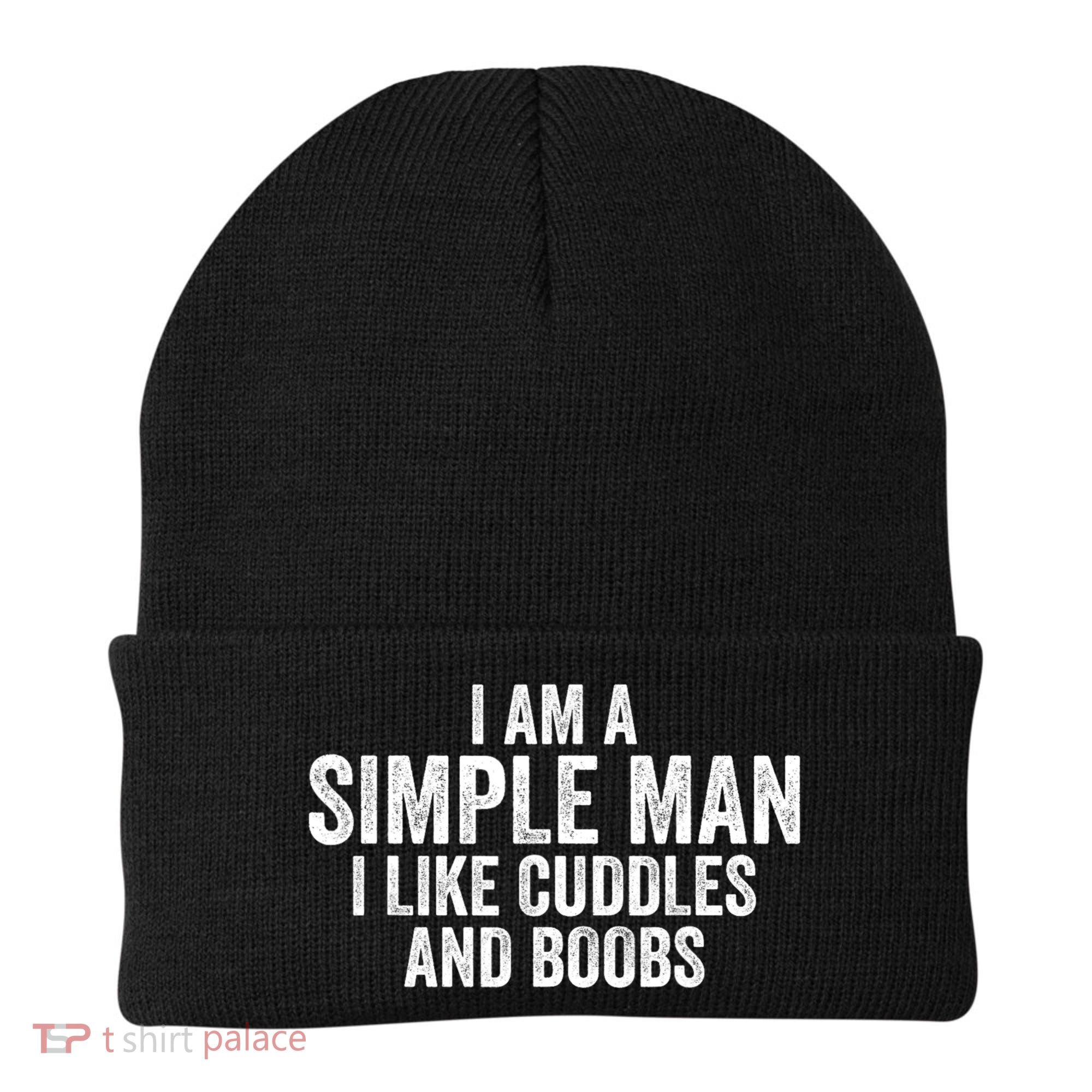 I Am A Simple Man I Like Cuddles And Boobs Funny Sarcasm Beanie