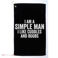 I Am A Simple Man I Like Cuddles And Boobs Funny Sarcasm Golf Towel thumb 0