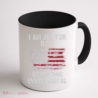 I Am All For Dei Deporting Every Illegal Coffee Mug thumb 1