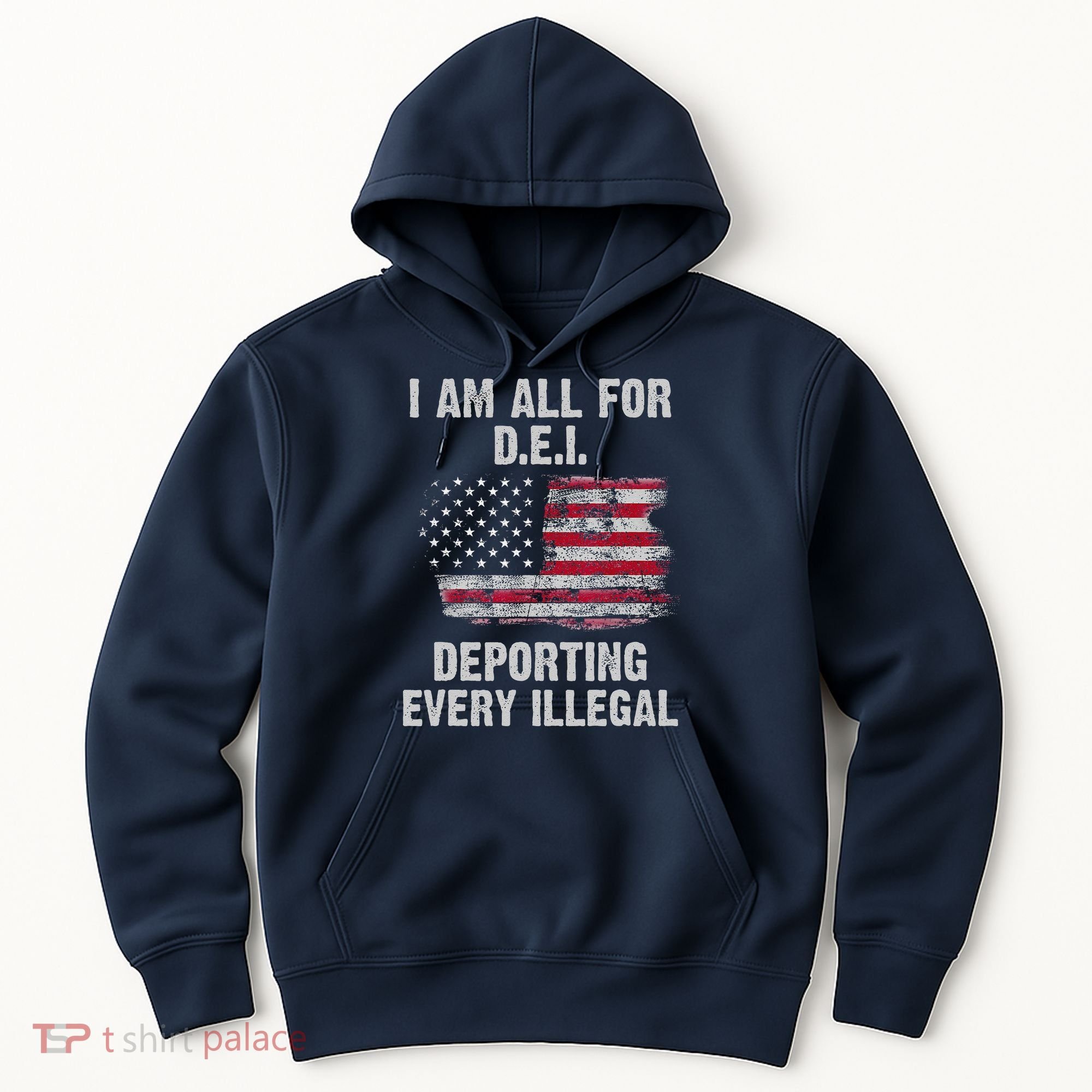 I Am All For Dei Deporting Every Illegal Hoodie