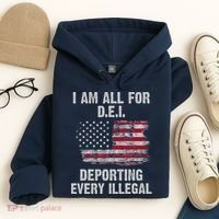 I Am All For Dei Deporting Every Illegal Hoodie thumb 4