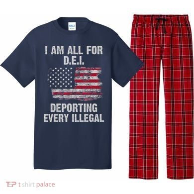 I Am All For Dei Deporting Every Illegal Pajama Set