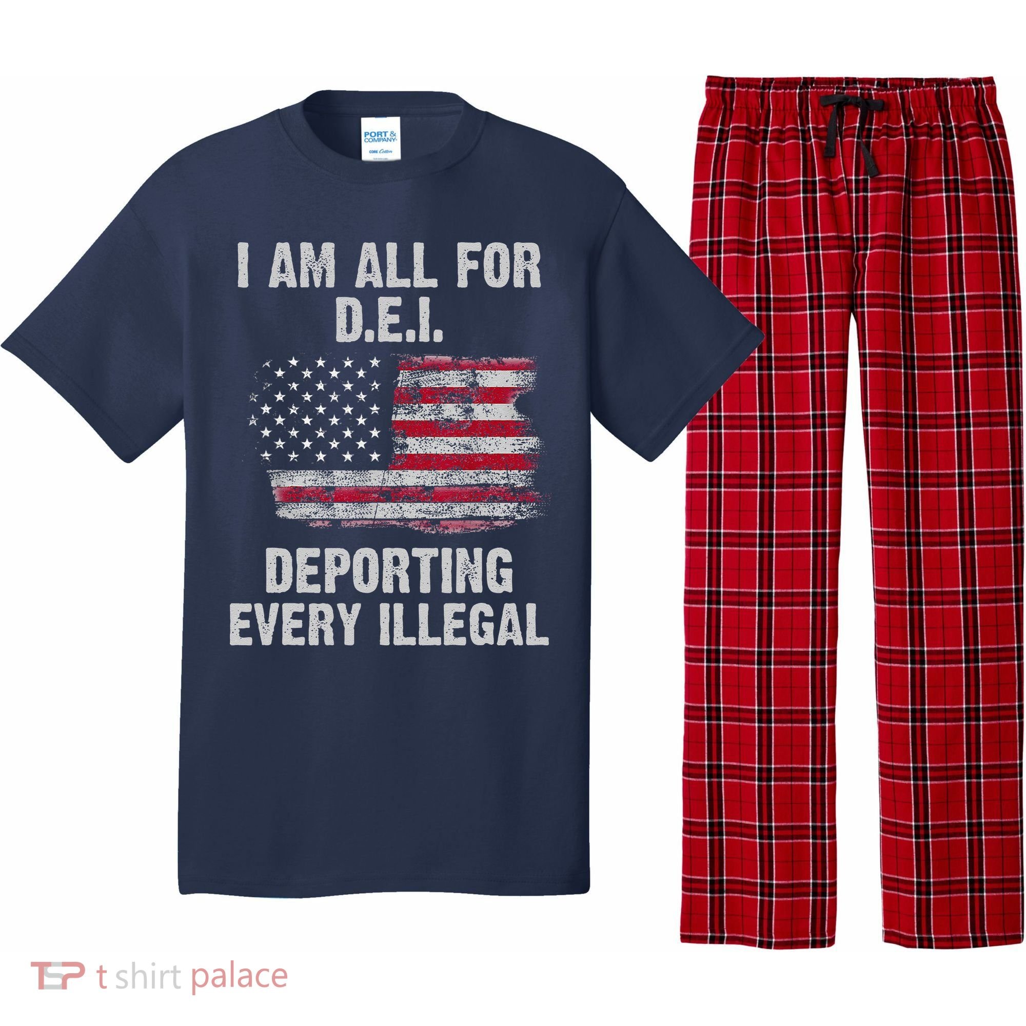 I Am All For Dei Deporting Every Illegal Pajama Set