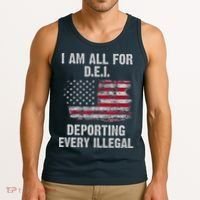 I Am All For Dei Deporting Every Illegal Tank Top thumb 3