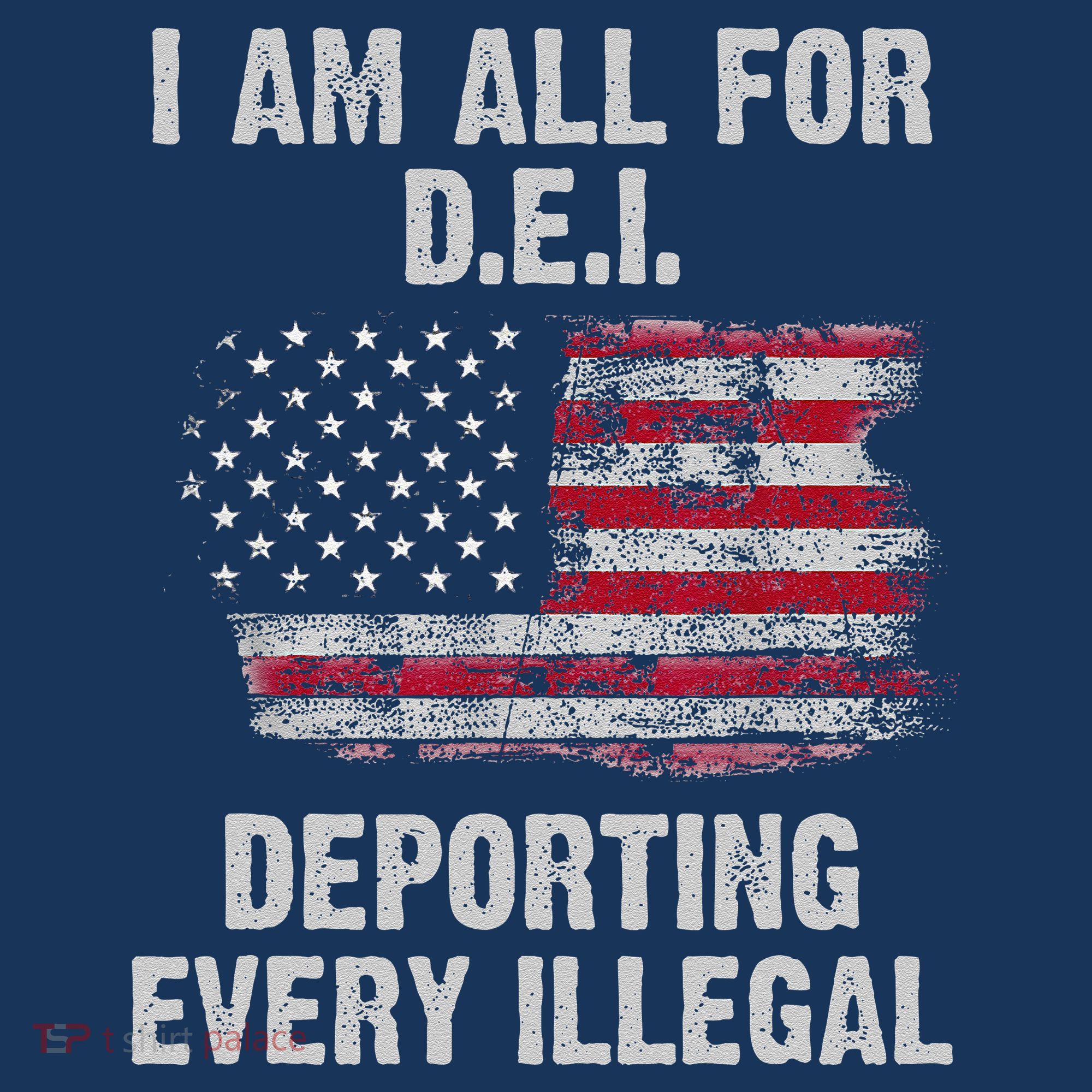 I Am All For Dei Deporting Every Illegal Tank Top