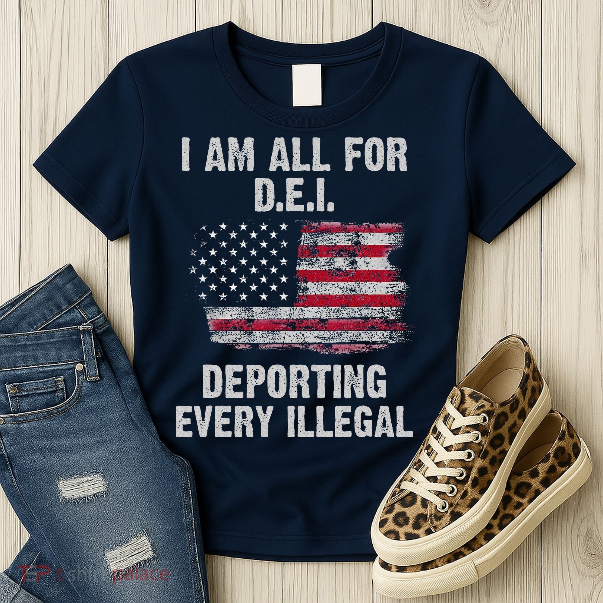 I Am All For Dei Deporting Every Illegal Women's T-Shirt
