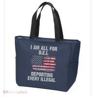 I Am All For Dei Deporting Every Illegal Tote Bag thumb 3