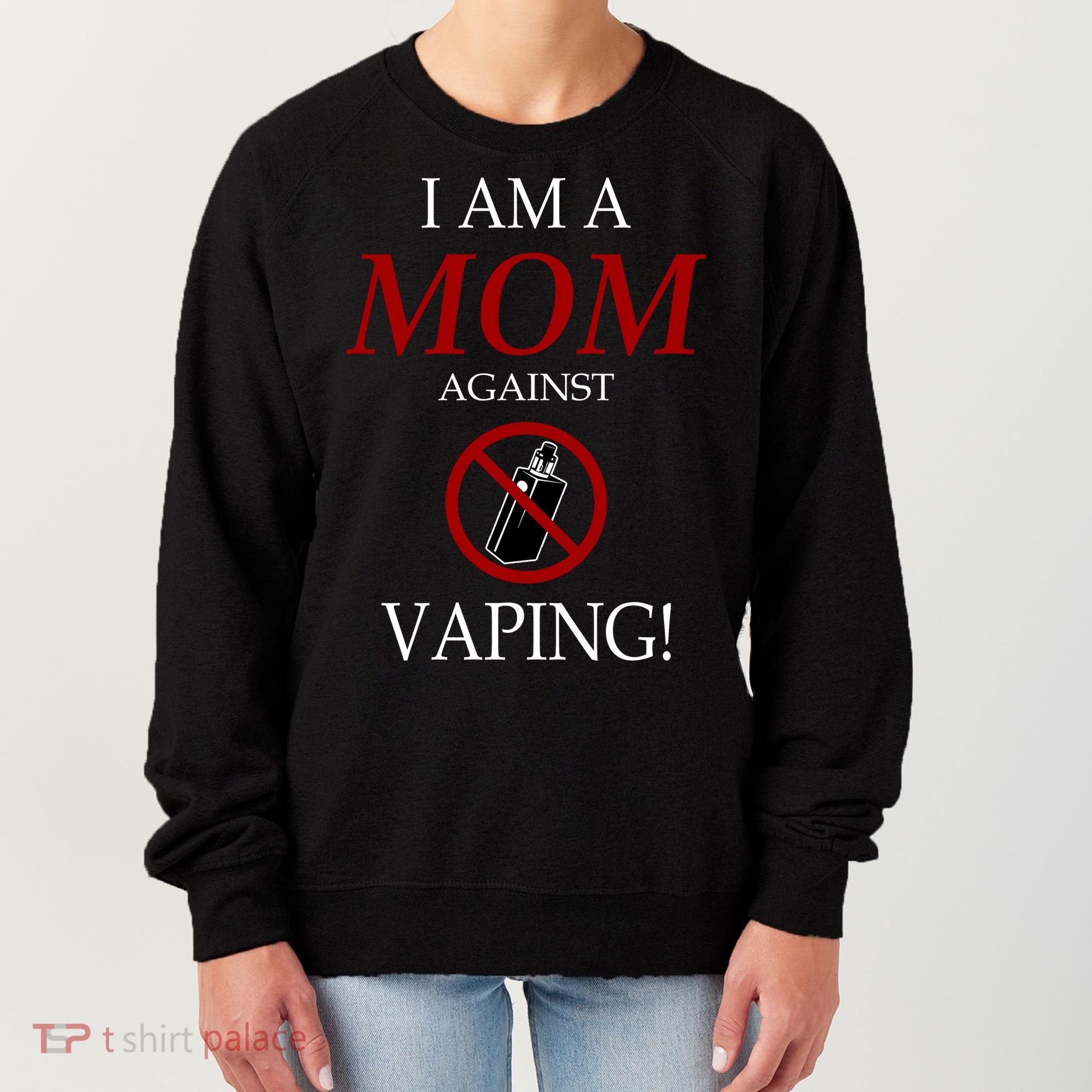 I Am A Mom Against Vaping Women's Sweatshirt