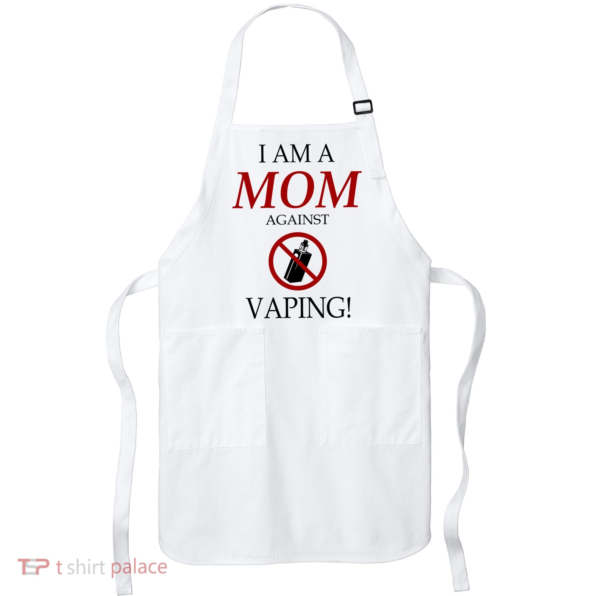 I Am A Mom Against Vaping Apron
