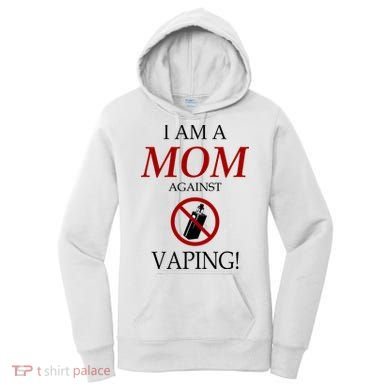 I Am A Mom Against Vaping Women's Hoodie