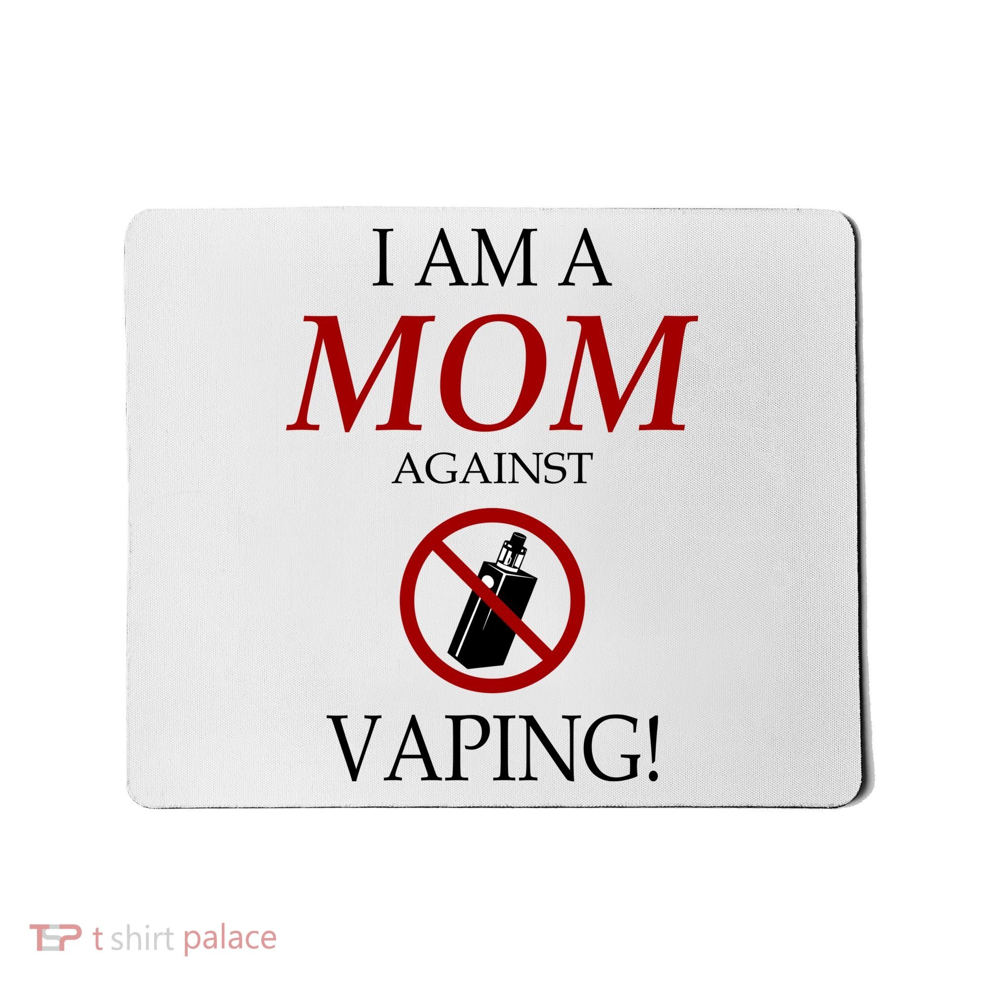 I Am A Mom Against Vaping Mousepad