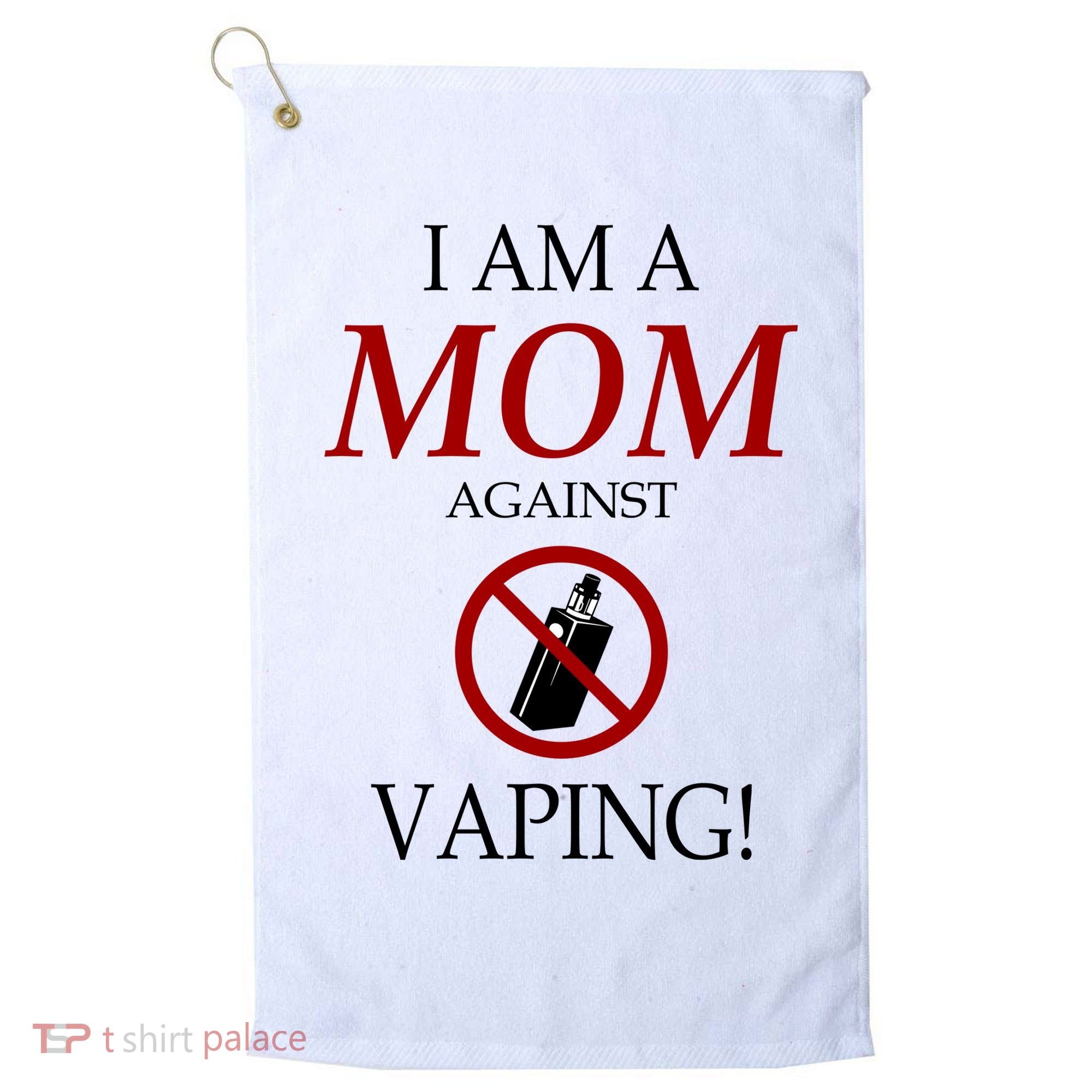 I Am A Mom Against Vaping Golf Towel