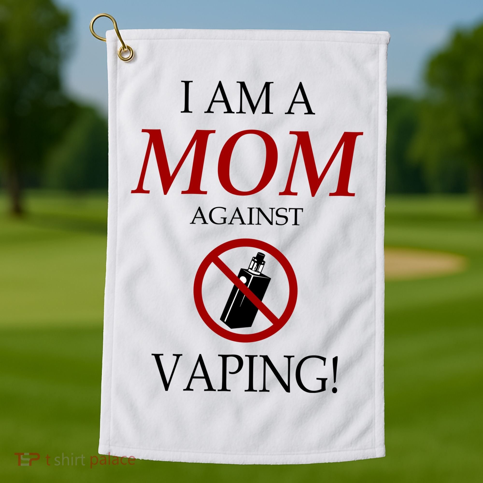 I Am A Mom Against Vaping Golf Towel