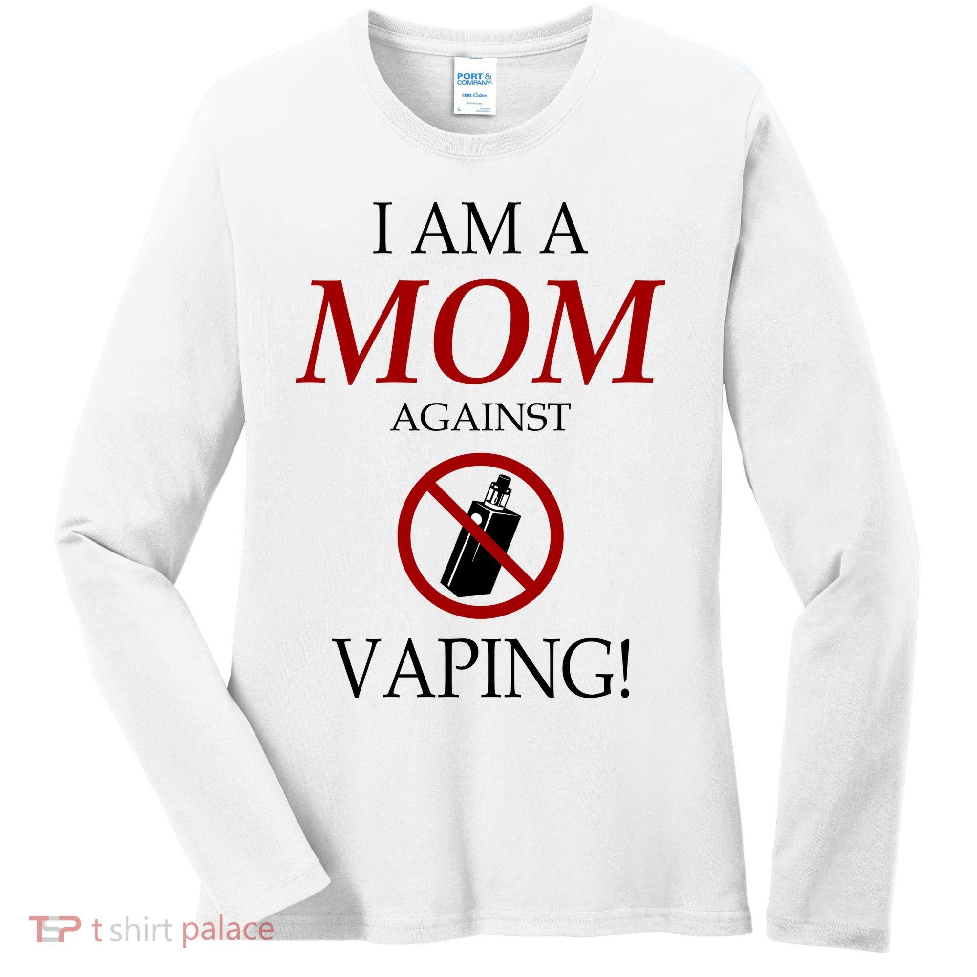 I Am A Mom Against Vaping Women's Long Sleeve Shirt