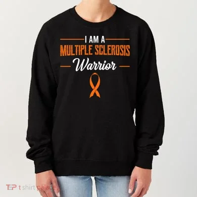 I Am A Multiple Sclerosis Warrior Multiple Sclerosis Women's Sweatshirt